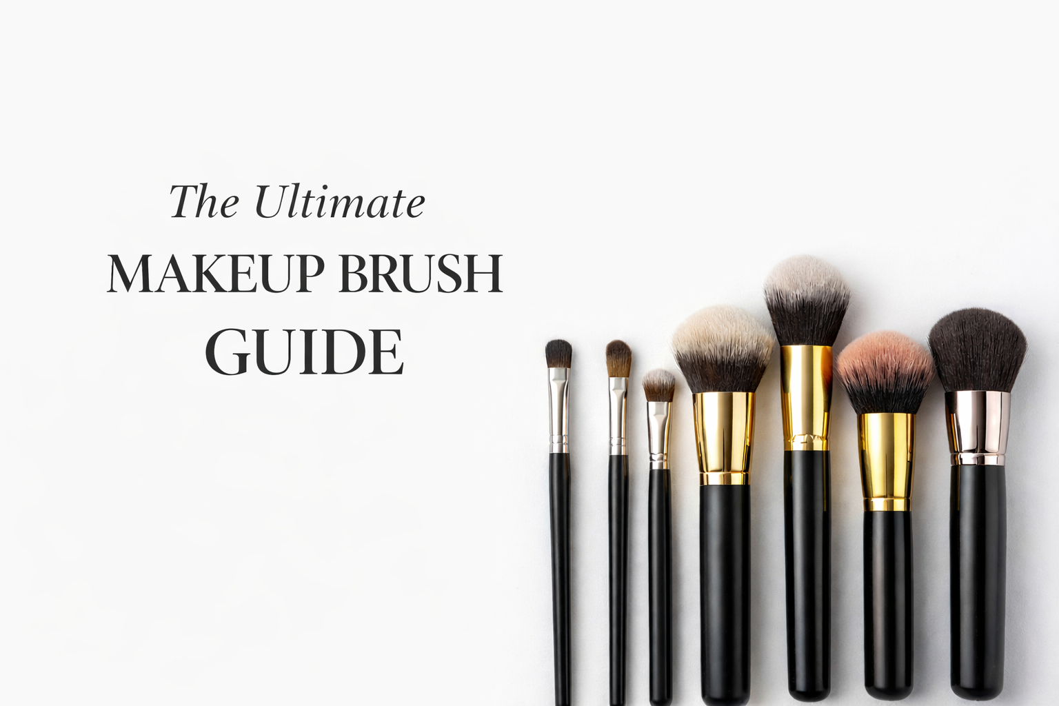 Lineup of professional makeup brushes on a white background with the title “The Ultimate Makeup Brush Guide”